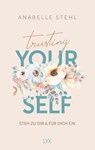 Trusting Yourself - Steh zu dir und für dich ein - Anabelle Stehl - 9783736322196