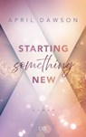 Starting Something New - April Dawson - 9783736322370