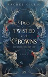 Two Twisted Crowns - Die Magie zwischen uns - Rachel Gillig - 9783736322790