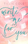 Write Me for You - Tillie Cole - 9783736325685
