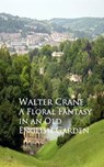 A Floral Fantasy in an Old English Garden - Walter Crane - 9783736405486
