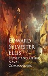 Dewey and Other Naval Commanders - Edward Sylvester Ellis - 9783736406018