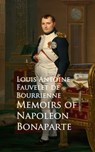 Memoirs of Napoleon Bonaparte - Louis Antoine Fauvelet de Bourrienne - 9783736406605