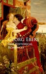 The Historical Romances - Georg Ebers - 9783736407671