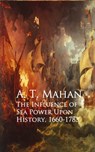The Influence of Sea Power Upon History, 1660-1783 - A. T. Mahan - 9783736410442