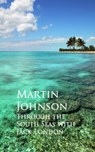 Through the South Seas with Jack London - Martin Johnson - 9783736411012