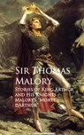 Stories of King Arthur and His Knights - Sir Thomas Malory - 9783736414266