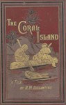 The Coral Island: A Tale of the Pacific Ocean - R. M. Ballantyne - 9783736414426
