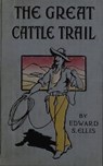 The Great Cattle Trail - Edward Sylvester Ellis - 9783736414556