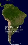 Notes of a naturalist in South America - John Ball - 9783736416123