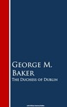 The Duchess of Dublin - George M. Baker - 9783736416697