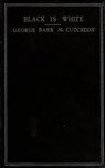 Black is White - George Barr McCutcheon - 9783736418813