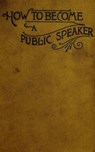 How to Become a Public Speaker - Showing the bests, ease and fluency in speech - William Pittenger - 9783736419247