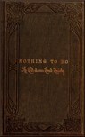 Nothing to Do - A Tilt at Our Best Society - Jr. Horatio Alger - 9783736419667