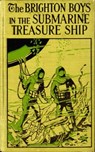 The Brighton Boys in the Submarine Treasure Ship - James R. Driscoll - 9783736420106