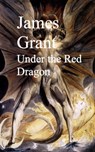 Under the Red Dragon - James Grant - 9783736420762