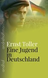 Eine Jugend in Deutschland - Ernst Toller ; André Hoffmann - 9783736428638