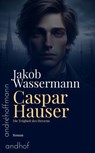 Caspar Hauser - Jakob Wassermann - 9783736429628