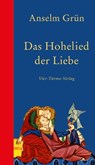 Das Hohelied der Liebe - Anselm Grün - 9783736502437
