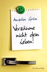 Versäume nicht dein Leben - Anselm Grün - 9783736502574