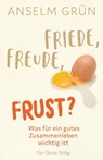 Friede, Freude, Frust? - Anselm Grün - 9783736503205