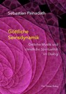 Göttliche Seinsdynamik - Sebastian Painadath - 9783736504417