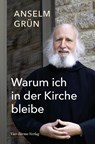 Warum ich in der Kirche bleibe - Anselm Grün - 9783736504493