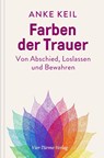 Farben der Trauer - Anke Keil - 9783736504523