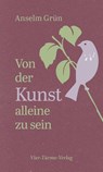 Von der Kunst, allein zu sein - Anselm Grün - 9783736504868