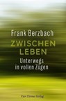 Zwischenleben - Frank Berzbach - 9783736505360