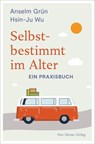 Selbstbestimmt im Alter - Anselm Grün ; Hsin-Ju Wu - 9783736505889