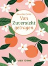 Von Zuversicht getragen - Anselm Grün - 9783736506763