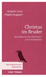 Christus im Bruder - Anselm Grün ; Fidelis Ruppert - 9783736506862