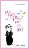 Der kleine Mönch nimmt sich frei - Zacharias Heyes - 9783736506893