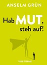 Hab Mut, steh auf! - Anselm Grün - 9783736507203