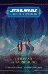 Star Wars: Die Hohe Republik - Der Pfad der Täuschung - Tessa Gratton ; Justina Ireland - 9783736798175