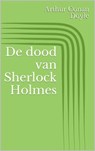 De dood van Sherlock Holmes - Arthur Conan Doyle - 9783736836082