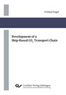 Development of a Ship-Based CO2 Transport Chain - Frithjof Engel - 9783736970007