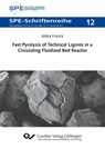 Fast Pyrolysis of Technical Lignins in a Circulating Fluidized Bed Reactor - Miika Franck - 9783736999657