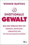 Emotionale Gewalt - Werner Bartens - 9783737100281