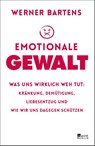 Emotionale Gewalt - Werner Bartens - 9783737100281