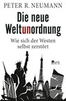 Die neue Weltunordnung - Peter R. Neumann - 9783737101417