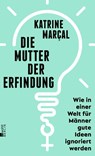 Die Mutter der Erfindung - Katrine Kielos-Marçal - 9783737101424