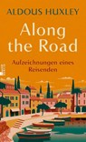 Along the Road - Aldous Huxley - 9783737101929