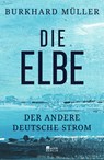 Die Elbe - Burkhard Müller - 9783737101950