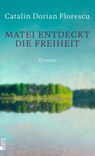 Matei entdeckt die Freiheit - Catalin Dorian Florescu - 9783737102407