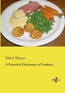 A Practical Dictionary of Cookery - MEYER,  Ethel - 9783737200721