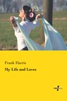 My Life and Loves - Frank Harris - 9783737201896