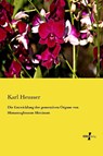 Die Entwicklung der generativen Organe von Himantoglossum Hircinum - Karl Heusser - 9783737202718