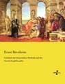 Lehrbuch der historischen Methode und der Geschichtsphilosophie - Ernst Bernheim - 9783737215084